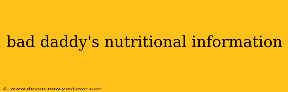 bad daddy's nutritional information