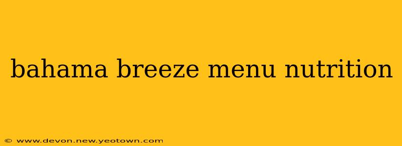bahama breeze menu nutrition