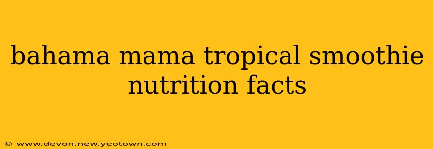 bahama mama tropical smoothie nutrition facts
