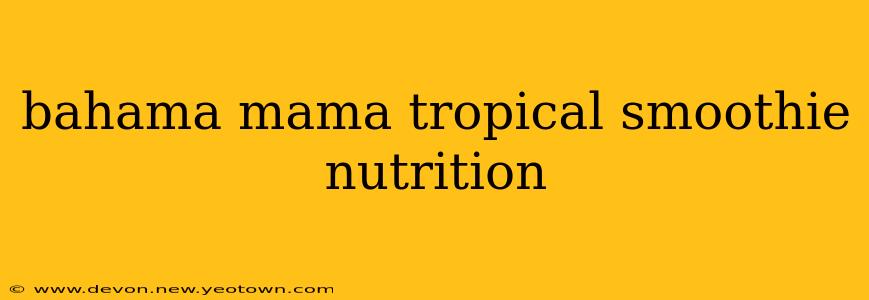bahama mama tropical smoothie nutrition