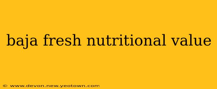 baja fresh nutritional value