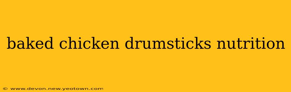baked chicken drumsticks nutrition