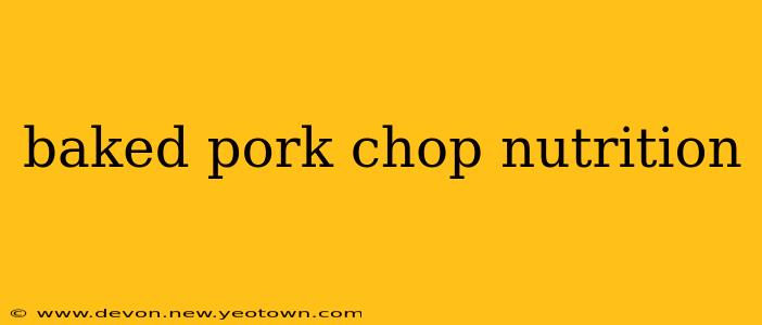 baked pork chop nutrition