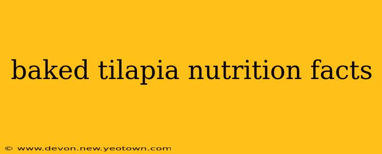 baked tilapia nutrition facts