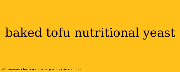 baked tofu nutritional yeast