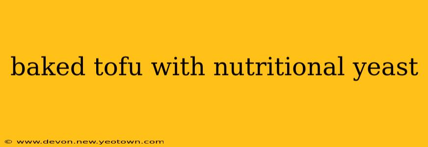 baked tofu with nutritional yeast