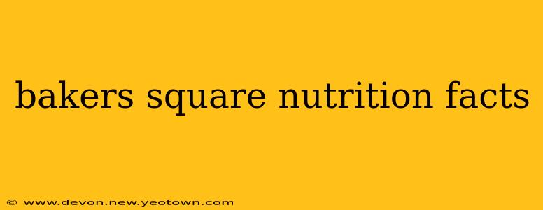 bakers square nutrition facts