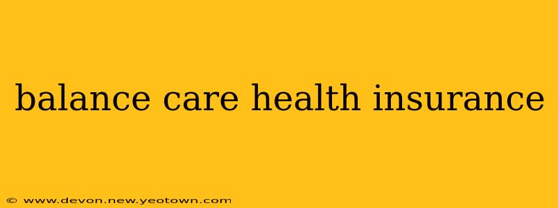 balance care health insurance