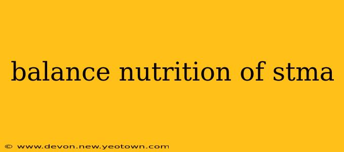 balance nutrition of stma