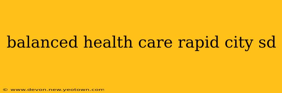 balanced health care rapid city sd