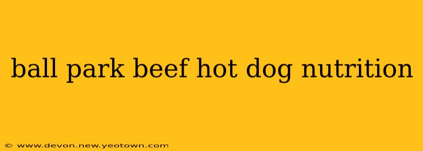 ball park beef hot dog nutrition