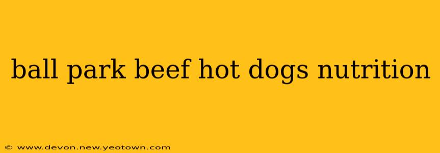ball park beef hot dogs nutrition
