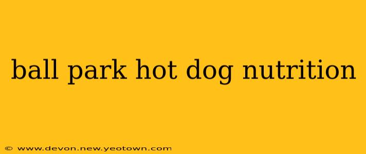 ball park hot dog nutrition