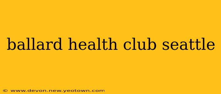 ballard health club seattle
