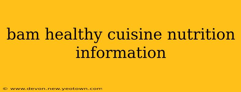 bam healthy cuisine nutrition information
