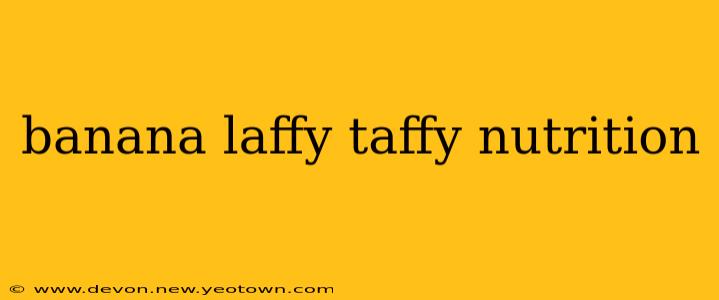 banana laffy taffy nutrition