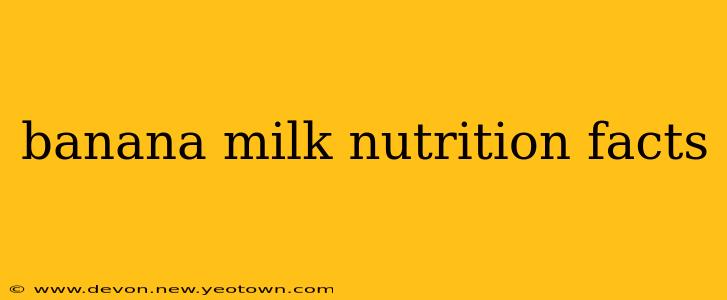 banana milk nutrition facts