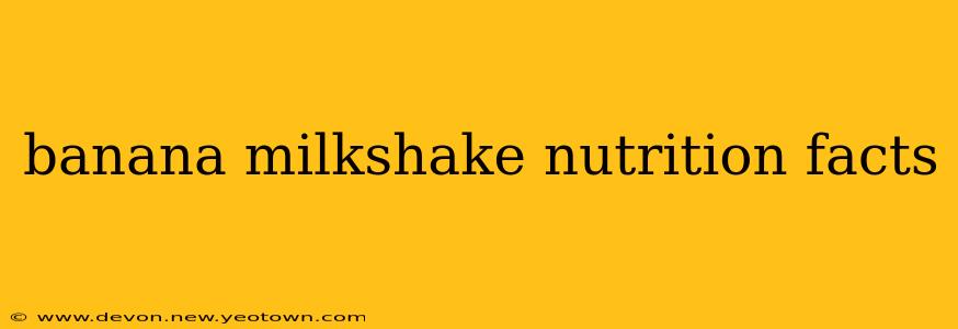 banana milkshake nutrition facts