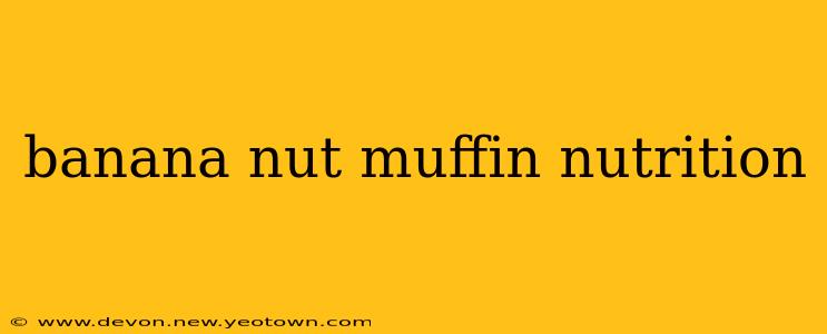 banana nut muffin nutrition