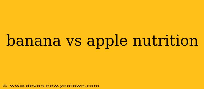 banana vs apple nutrition