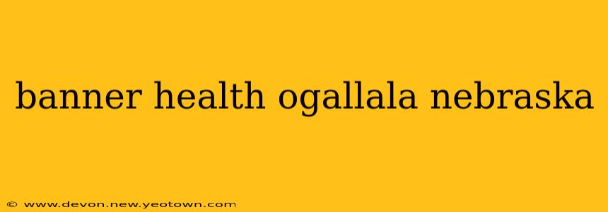 banner health ogallala nebraska