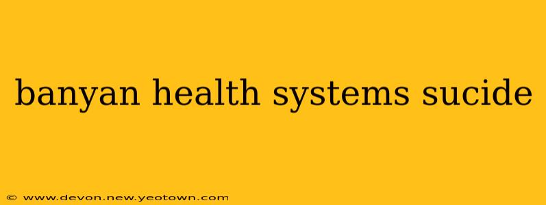 banyan health systems sucide