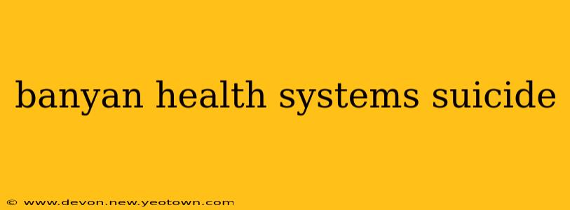 banyan health systems suicide