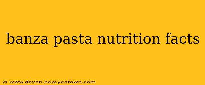 banza pasta nutrition facts