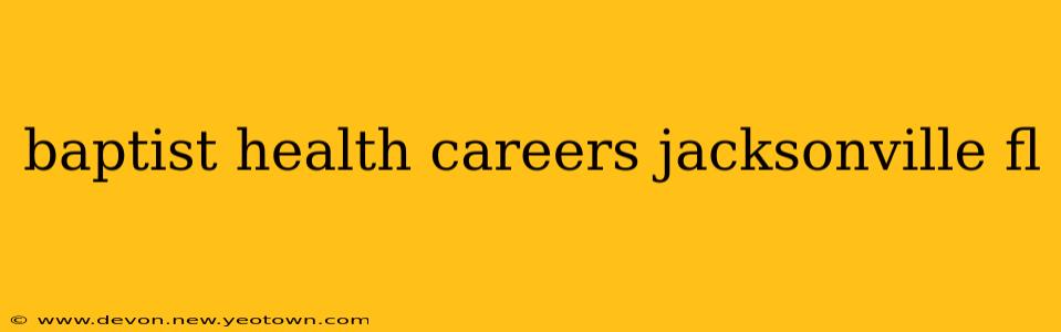 baptist health careers jacksonville fl