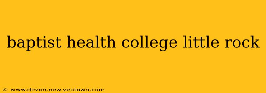 baptist health college little rock
