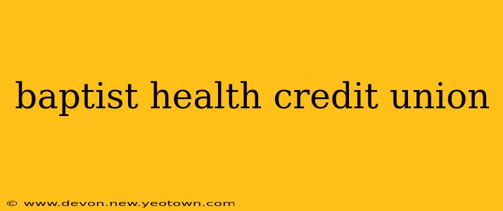 baptist health credit union
