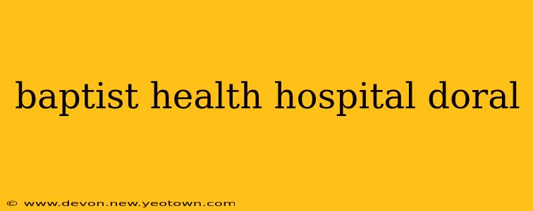 baptist health hospital doral