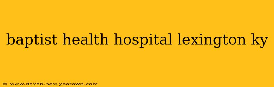 baptist health hospital lexington ky