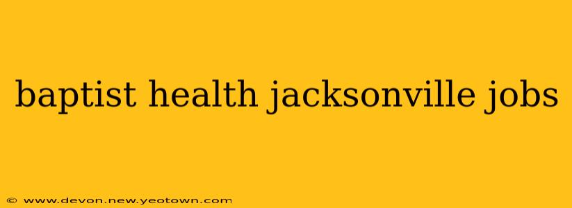 baptist health jacksonville jobs