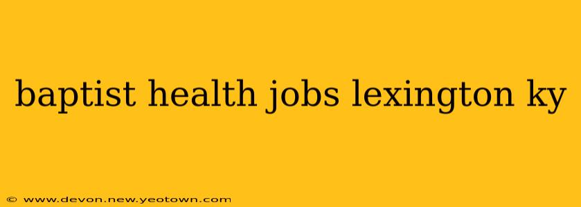 baptist health jobs lexington ky