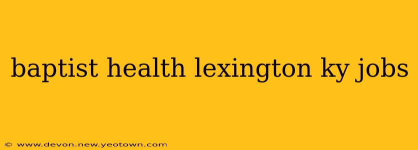 baptist health lexington ky jobs
