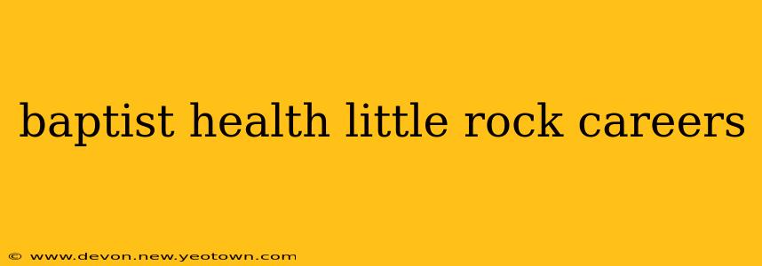 baptist health little rock careers