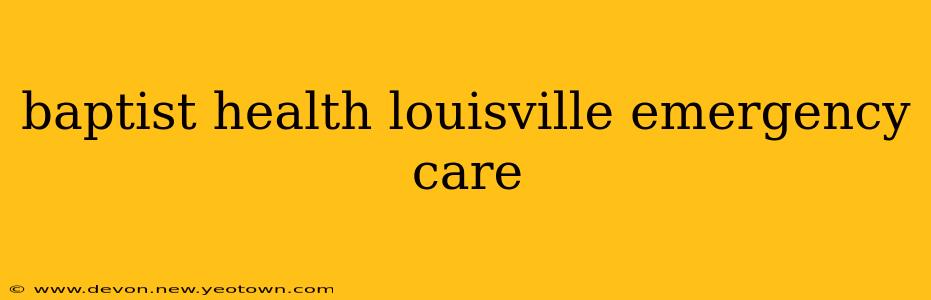 baptist health louisville emergency care