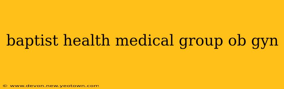 baptist health medical group ob gyn