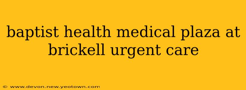 baptist health medical plaza at brickell urgent care