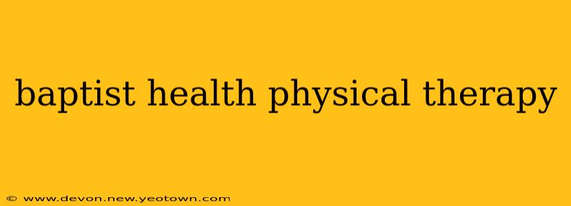 baptist health physical therapy
