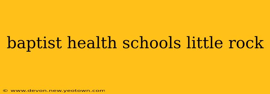 baptist health schools little rock