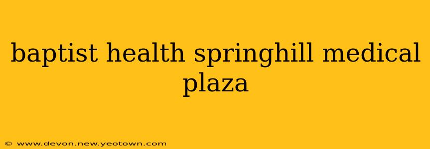 baptist health springhill medical plaza