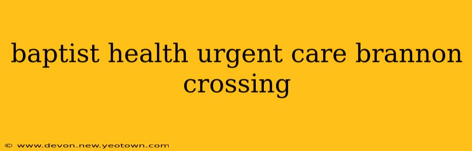 baptist health urgent care brannon crossing