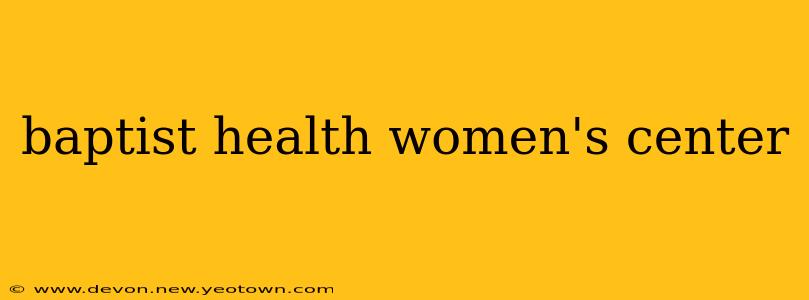 baptist health women's center