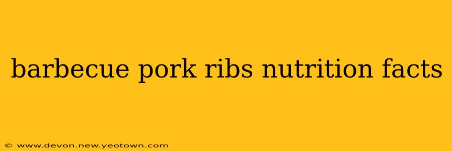 barbecue pork ribs nutrition facts