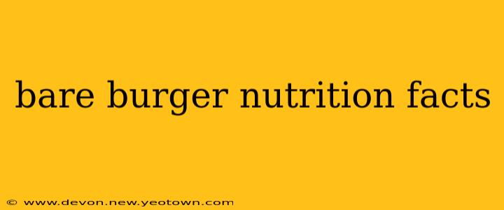 bare burger nutrition facts