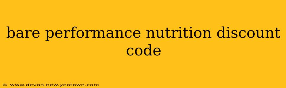 bare performance nutrition discount code