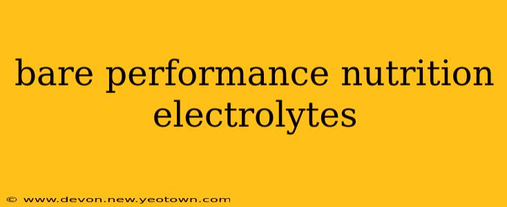 bare performance nutrition electrolytes