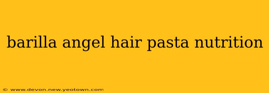 barilla angel hair pasta nutrition